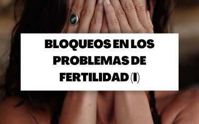 25 bloqueos frecuentes en los problemas de fertilidad