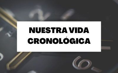 Descubre toda la información sobre nuestra vida cronológica